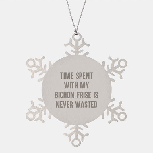 Bichon Frise Dog Lovers Christmas Unique Snowflake Ornament - Time Spent Is Never Wasted - Premium Stainless Steel Shatterproof