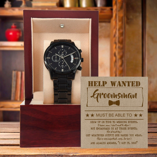 Groomsman Help Wanted Must Show Up On Time to Wedding Events - Black Chronograph Watch Gift from Groom - Mallard Moon Gift Shop