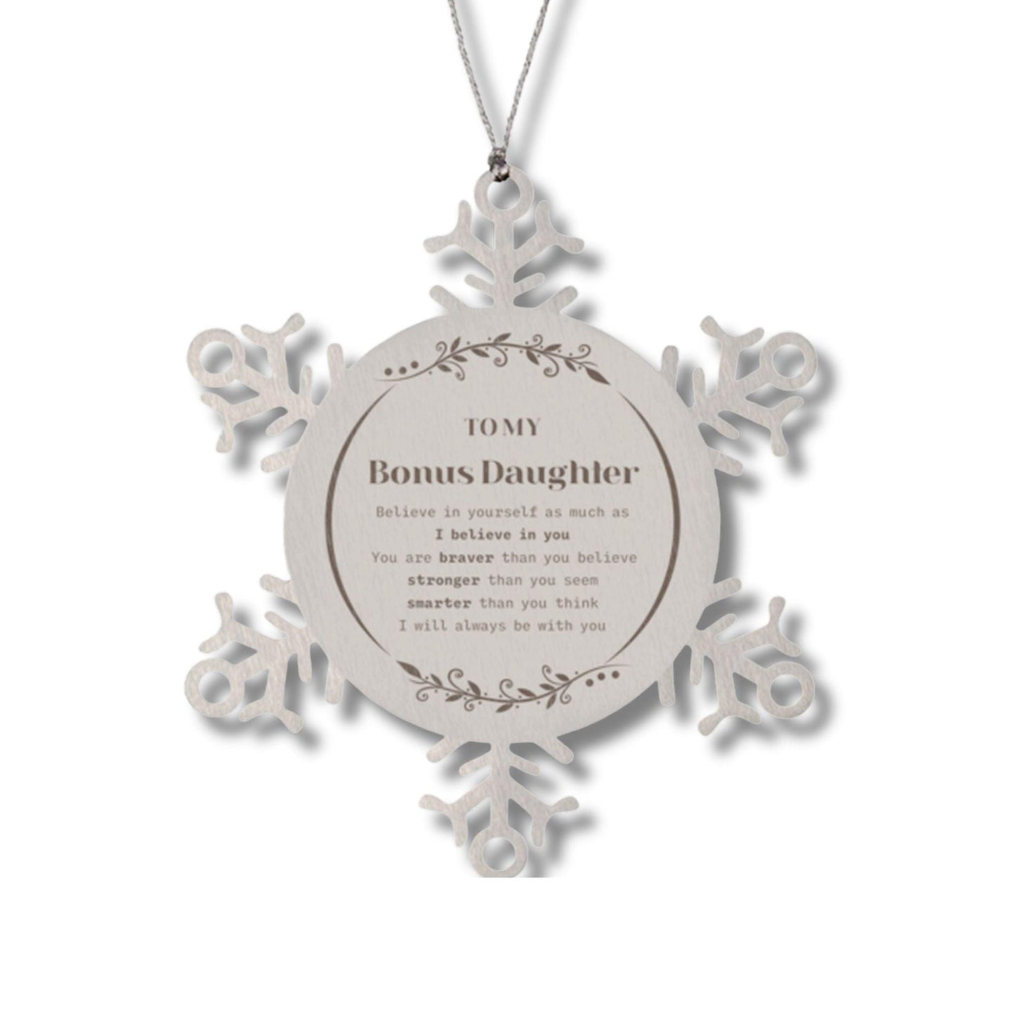 Bonus Daughter Snowflake Ornament Gifts, To My Bonus Daughter You are braver than you believe, stronger than you seem, Inspirational Birthday, Christmas Gifts