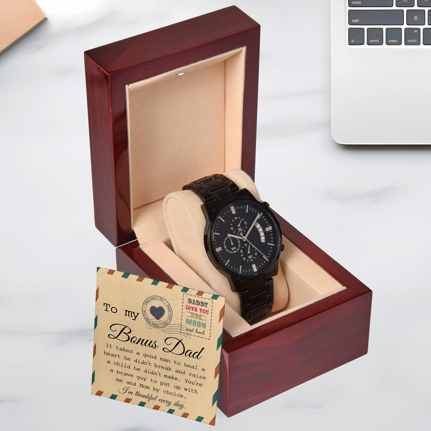 Bonus Dad - It Takes a Good Man To Heal a Heart He Didn't Break Black Chronograph Watch - Mallard Moon Gift Shop