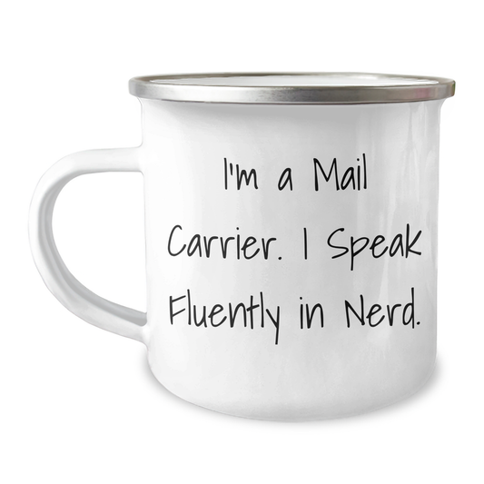Funny Mail Carrier Gifts - I'm A Mail Carrier. I Speak Fluently In genius. - 12 oz Stainless Steel Camping Mug for Mail Carrier Mom on Mother's Day - Gifts from Friends - Gifts for Mail Carrier - Image 1