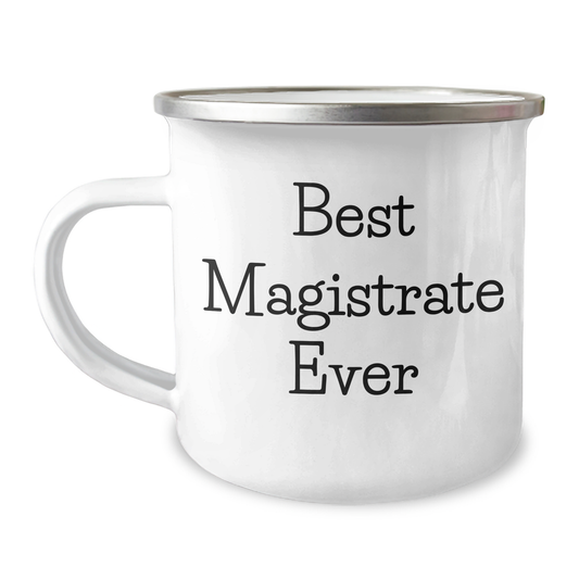 Magistrate Gifts for Women from Friends, Best Magistrate Ever Quote, Funny Camping Mug, 12 oz Stainless Steel with Enamel Finish, Perfect for Mother's Day - Image 1