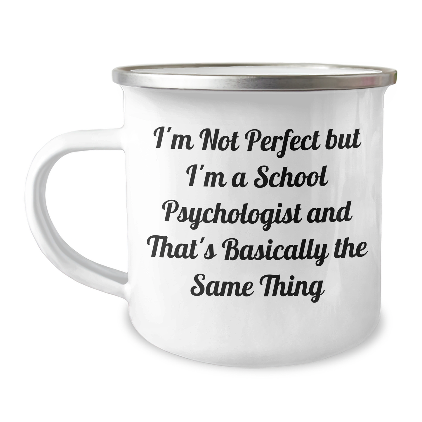 Funny Gifts from Friends for School Psychologists - I'm Not Perfect But I'm A School Psychologist And That's Basically The Same Thing, Camping Mug for Graduation - Image 1