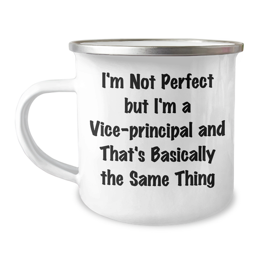 Vice-Principal Fun Gifts from Friends, Funny Camping Mugs for Vice-Principal, I'm Not Perfect But I'm A Vice-principal And That's Basically The Same Thing Graduation Unique Gifts - Image 1