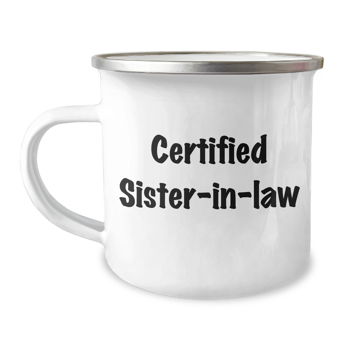 Funny Sister-in-law Gifts from Women to Sister-in-law on Father's Day - Camping Mug, 'Certified Sister-in-law' Quote, 12 oz Stainless Steel with Enamel Finish - Image 1