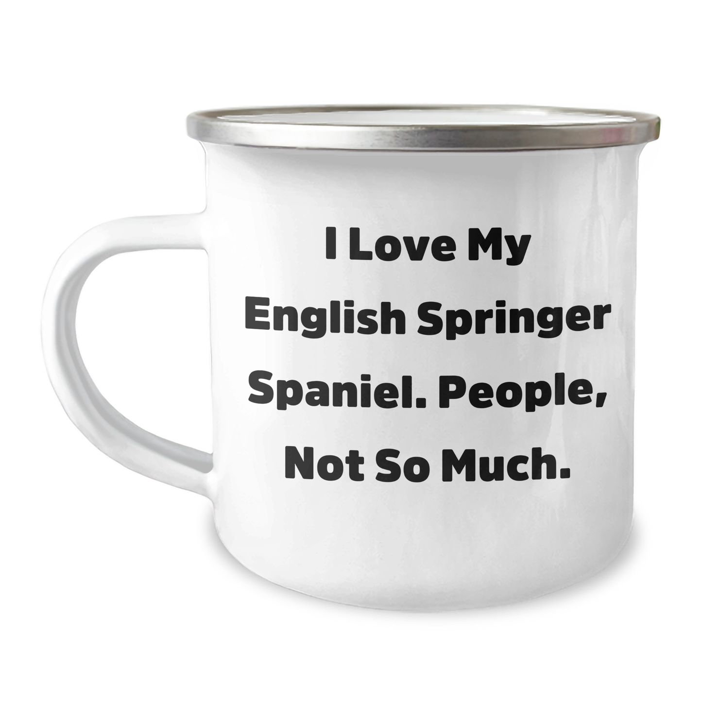 English Springer Spaniel Dog Lover's Funny Camping Mug - 'I Love My English Springer Spaniel. People, Not So Much.' Gifts from Mom to Dad for Father's Day - Image 1