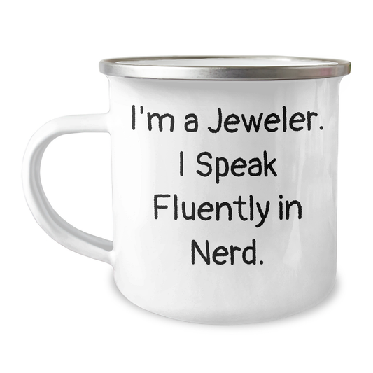 Jeweler's genius-tastic Camping Mug, Gifts from Men to Jeweler for Mother's Day, I'm A Jeweler. I Speak Fluently In genius., Funny Quote - Image 1