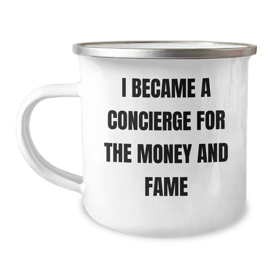 Gifts from Family to Concierge - Camping Mug 'I Became A Concierge For The Money And Fame' - Mother's Day Unique Gifts - Image 1