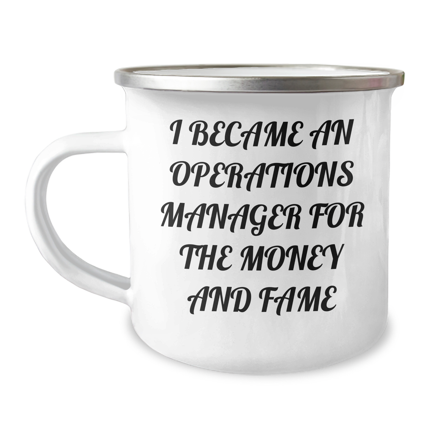 Operations Manager Funny Gifts from Friends, Cute Camping Mug for Operations Manager, I Became An Operations Manager For The Money And Fame Graduation Unique Gifts - Image 1