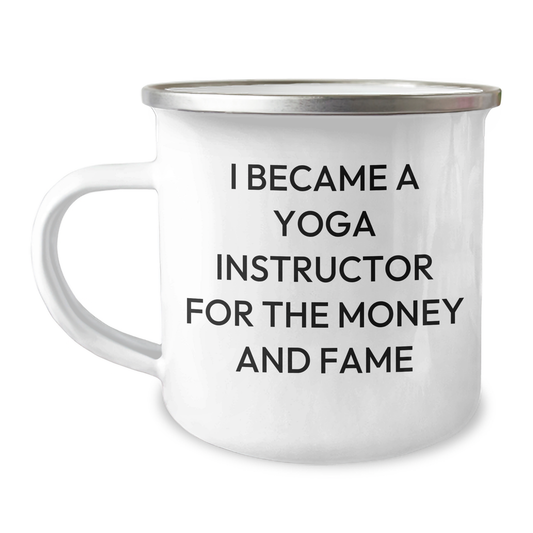 Yoga Instructor Gifts Funny Quotes from Friends for Mother's Day, Camping Mug, I Became A Yoga Instructor For The Money And Fame, Unique Gifts from Men to Women - Image 1