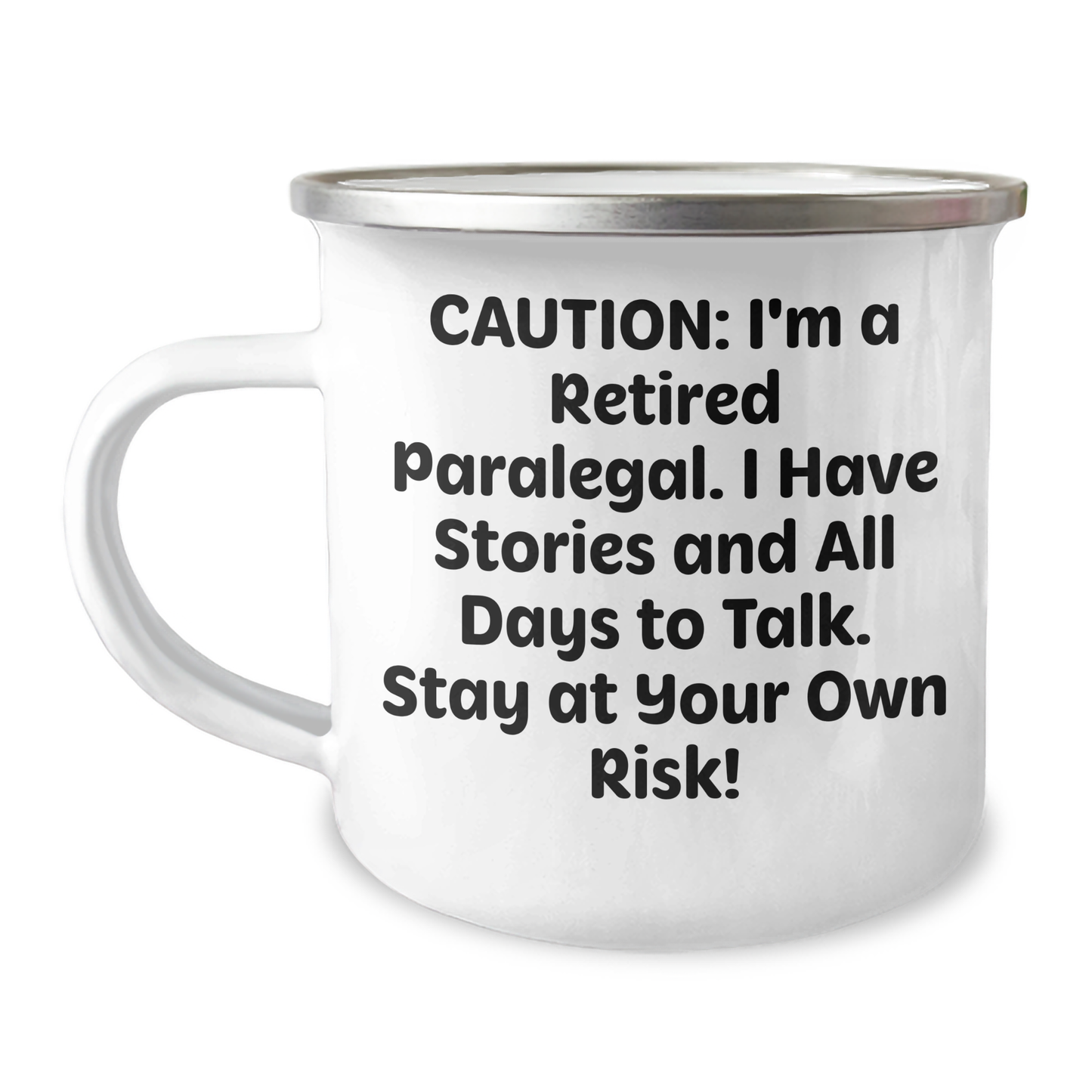 Funny Paralegal Gifts for Mother's Day - 'Caution: I'm A Retired Paralegal...' Camping Mug for Women by Friends from Home - 12 oz Stainless Steel with Enamel Finish - Image 1