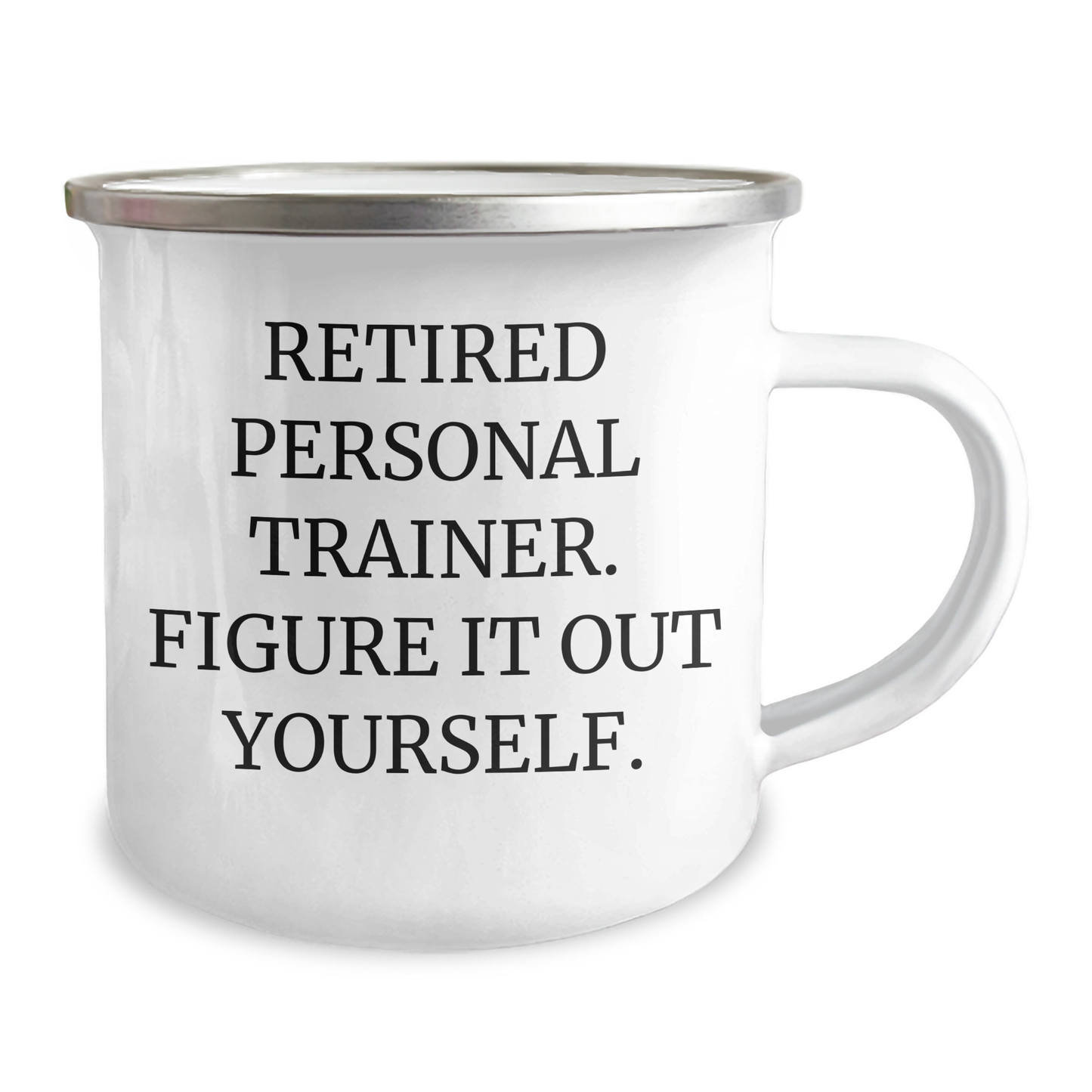 Funny Personal Trainer Gifts from Friends to Graduating Personal Trainers - Camping Mug with 'Retired Personal Trainer. Figure It Out Yourself.' Quote - Image 2