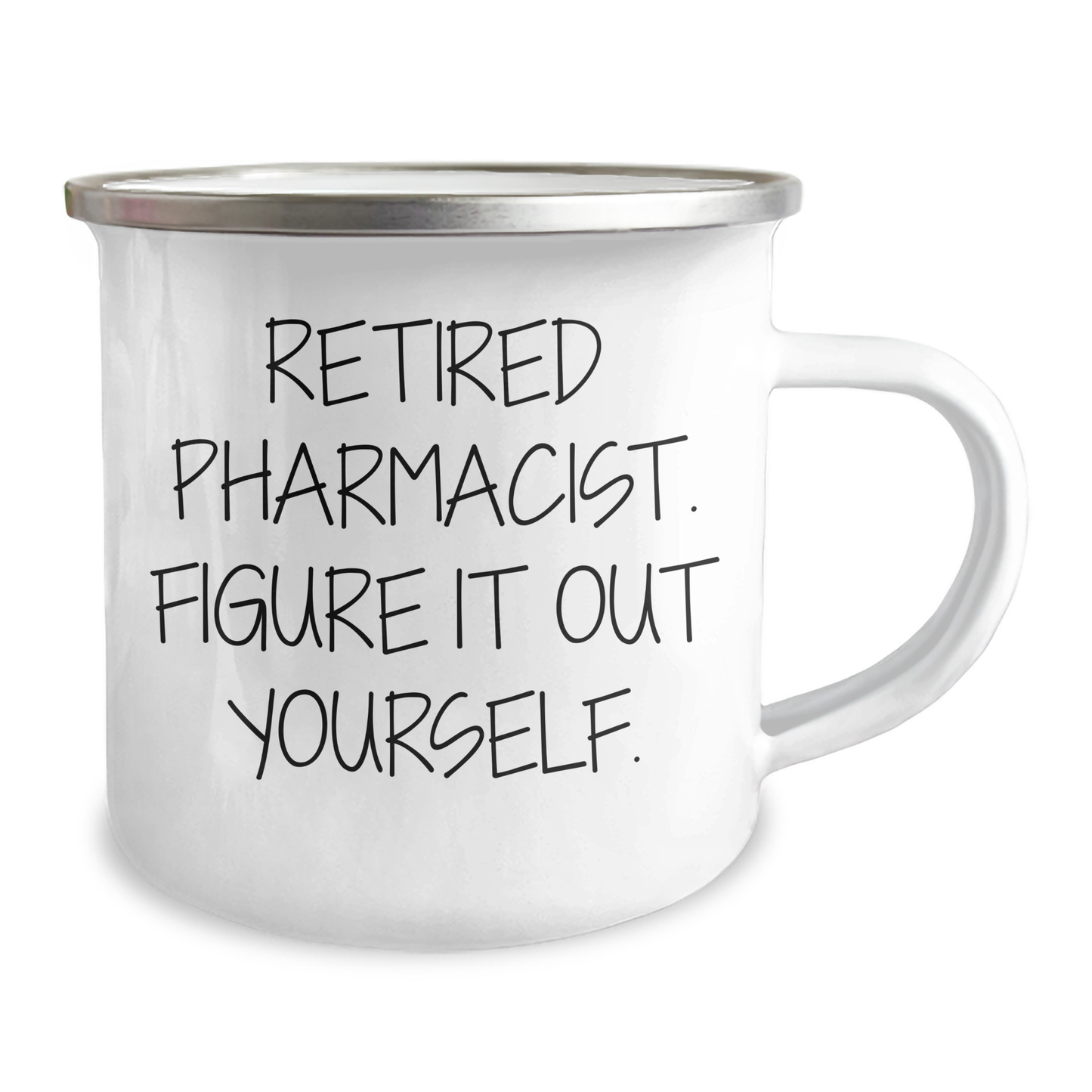 Gifts from Family to Pharmacist - Retired Pharmacist Figure It Out Yourself Camping Mug, Graduation Unique Gifts - Image 2