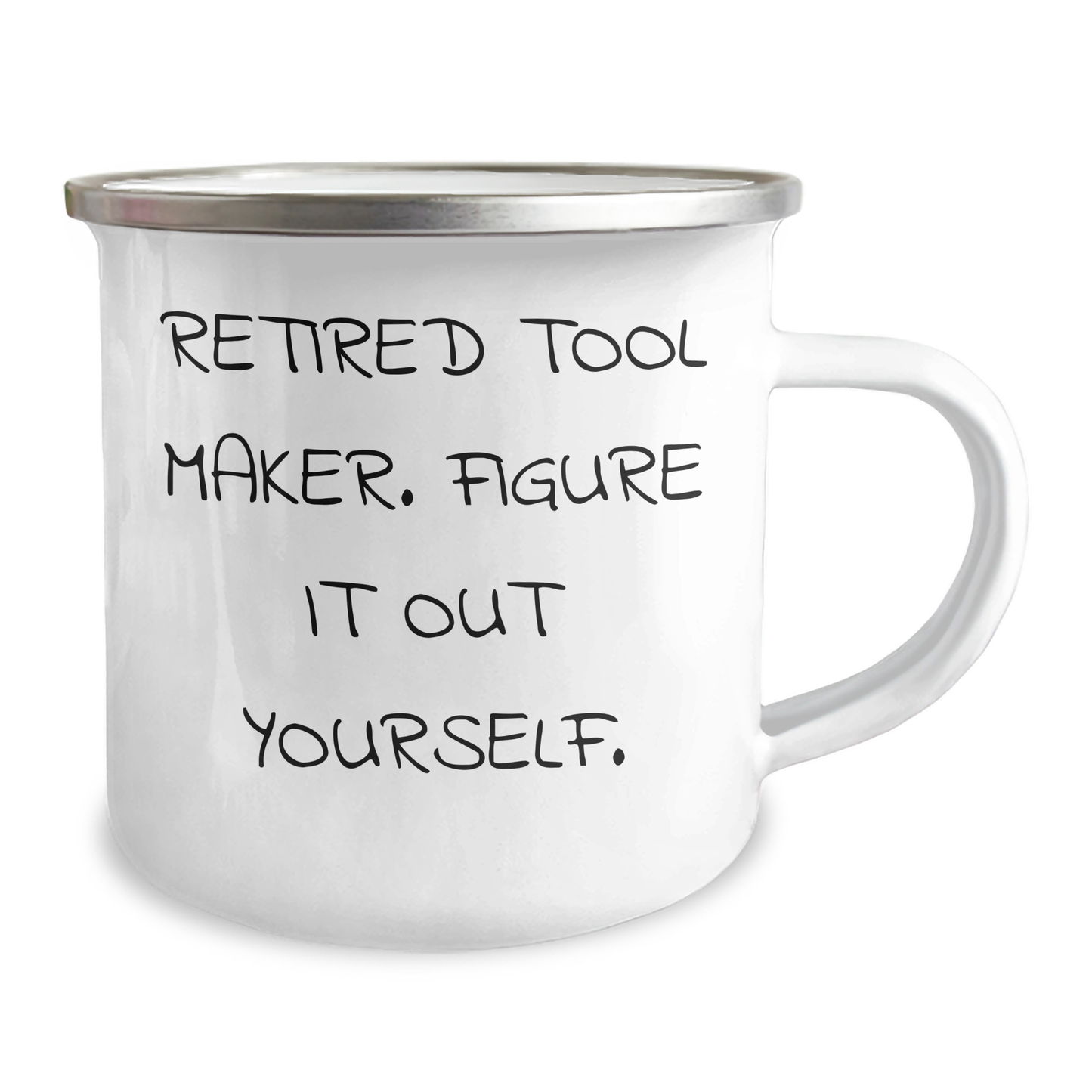 Gifts from Men - Tool Maker Humor - Retired Tool Maker Figure It Out Yourself Camping Mug for Tool Maker on Mother's Day - Image 2
