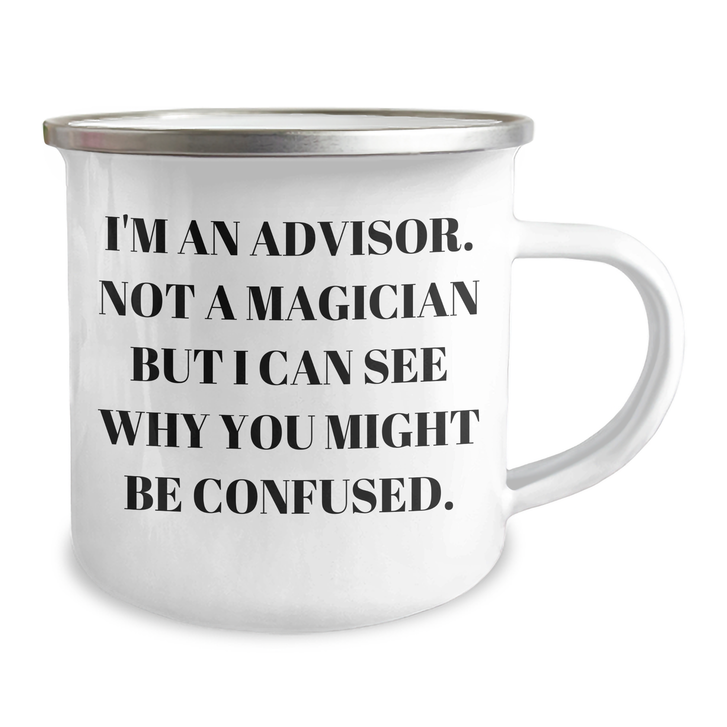 Funny Advisor Gifts, Camping Mug for Dad, 'I'm An Advisor. Not A Magician But I Can See Why You Might Be Confused.' Quote, Gifts from Friends, Gifts for Advisor - Image 2