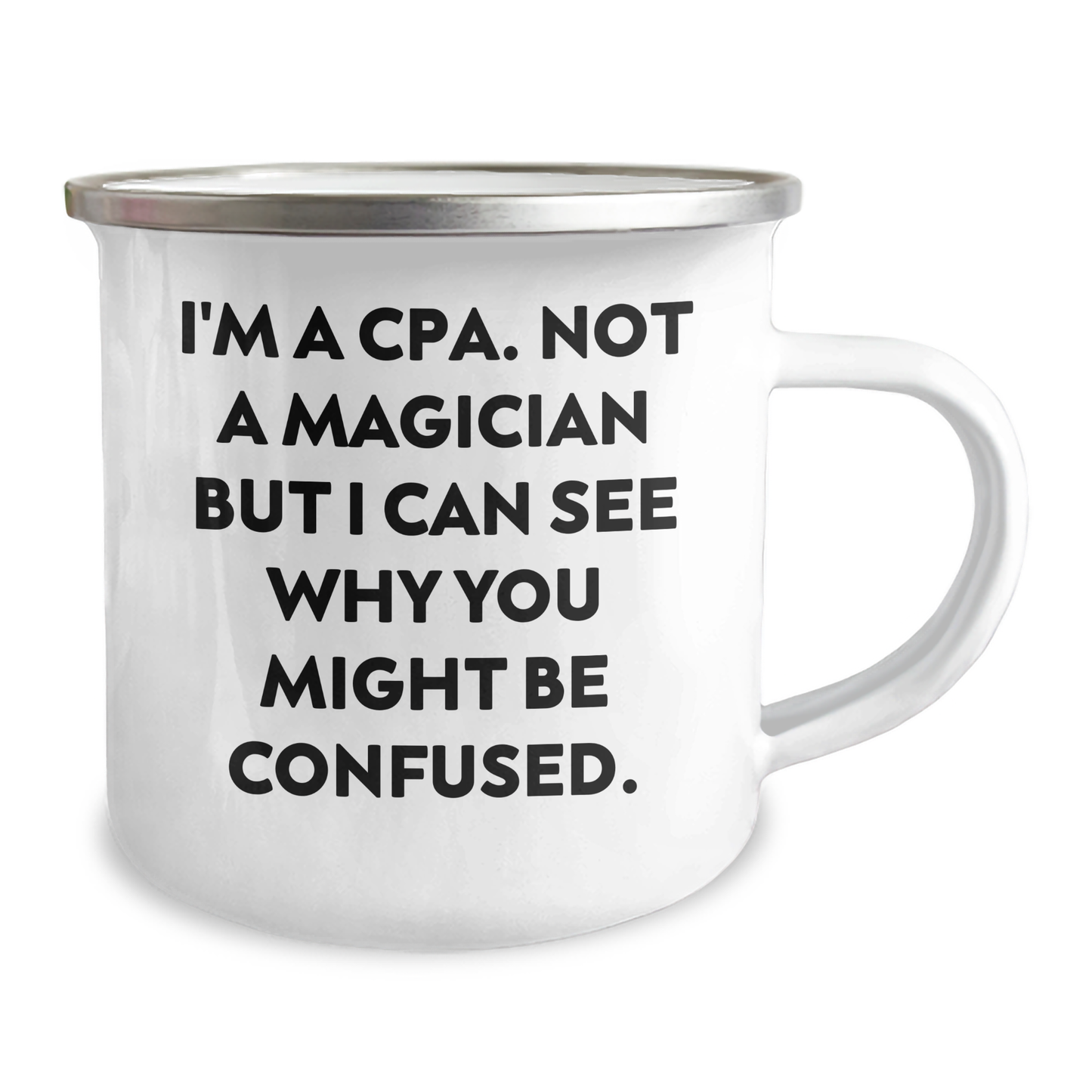 Funny CPA Gifts for Men, Dad, Friend - Camping Mug, 'I'm A Cpa. Not A Magician But I Can See Why You Might Be Confused.' - Gifts from Family, Unique Father's Day Presents - Image 2