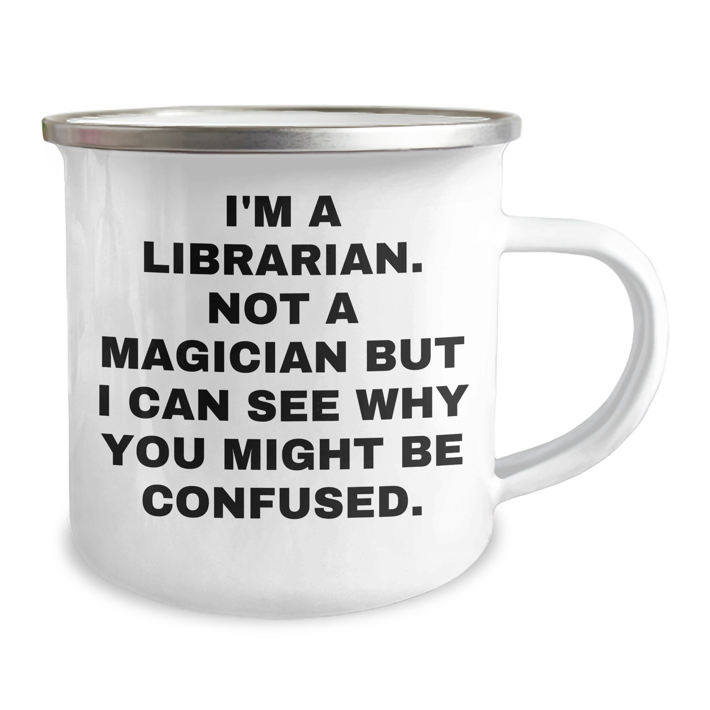 Funny Librarian Gifts from Friends for Father's Day, Camping Mug, I'm A Librarian. Not A Magician But I Can See Why You Might Be Confused. - Image 2