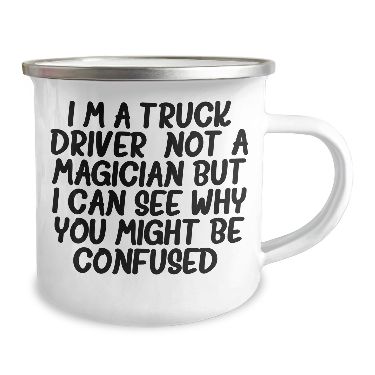 Funny Truck Driver Gifts from Friends, Unique Fathers Day Presents for Men, Camping Mug 'I'm A Truck Driver Not A Magician But I Can See Why You Might Be Confused' - Image 2