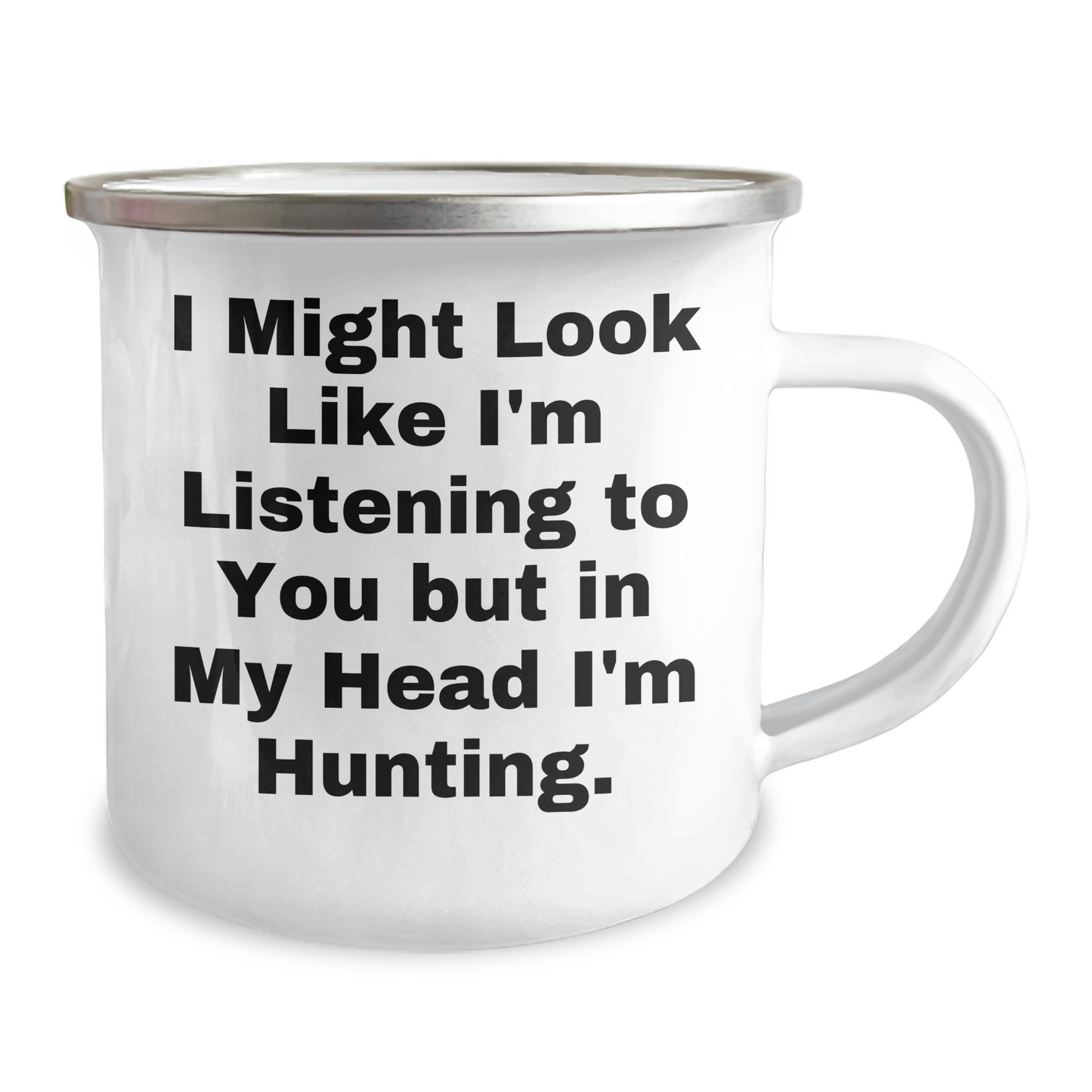 Funny Hunting Camping Mug Gifts from Dad to Hunting Friends on Father's Day, 'I Might Look Like I'm Listening To You But In My Head I'm Hunting.' - Image 2
