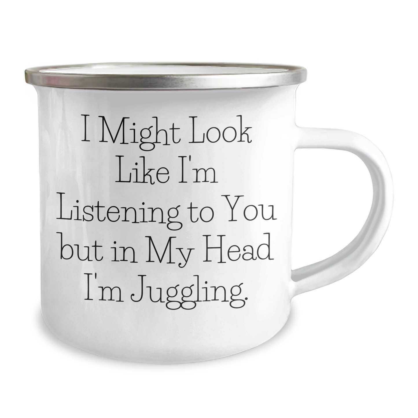 Juggling Enthusiast Funny Camping Mug, Gifts from Friends for Juggling Lovers on Father's Day, 'I Might Look Like I'm Listening' - Image 2