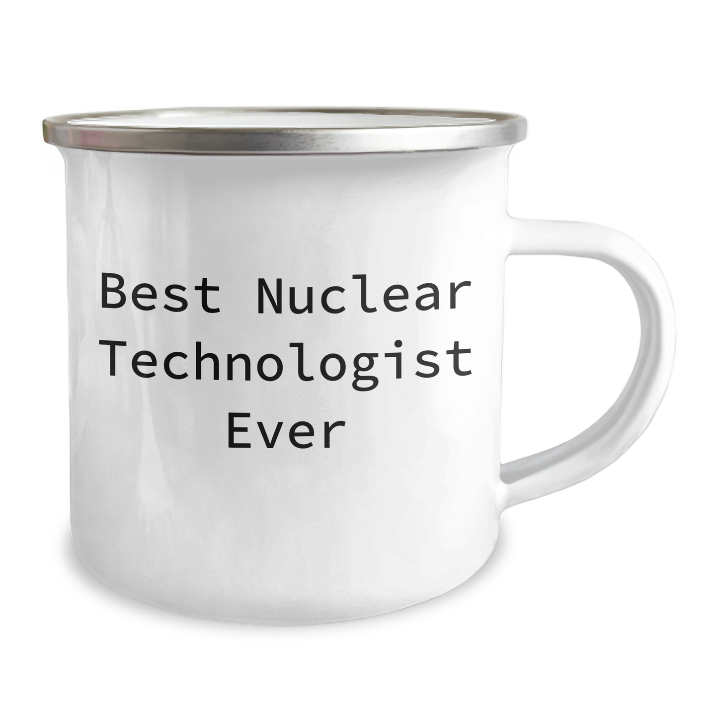 Gifts from Men to Nuclear Technologist, Best Nuclear Technologist Ever, Funny Quote, Mother's Day Unique Gifts for Her, Camping Mug - Image 2
