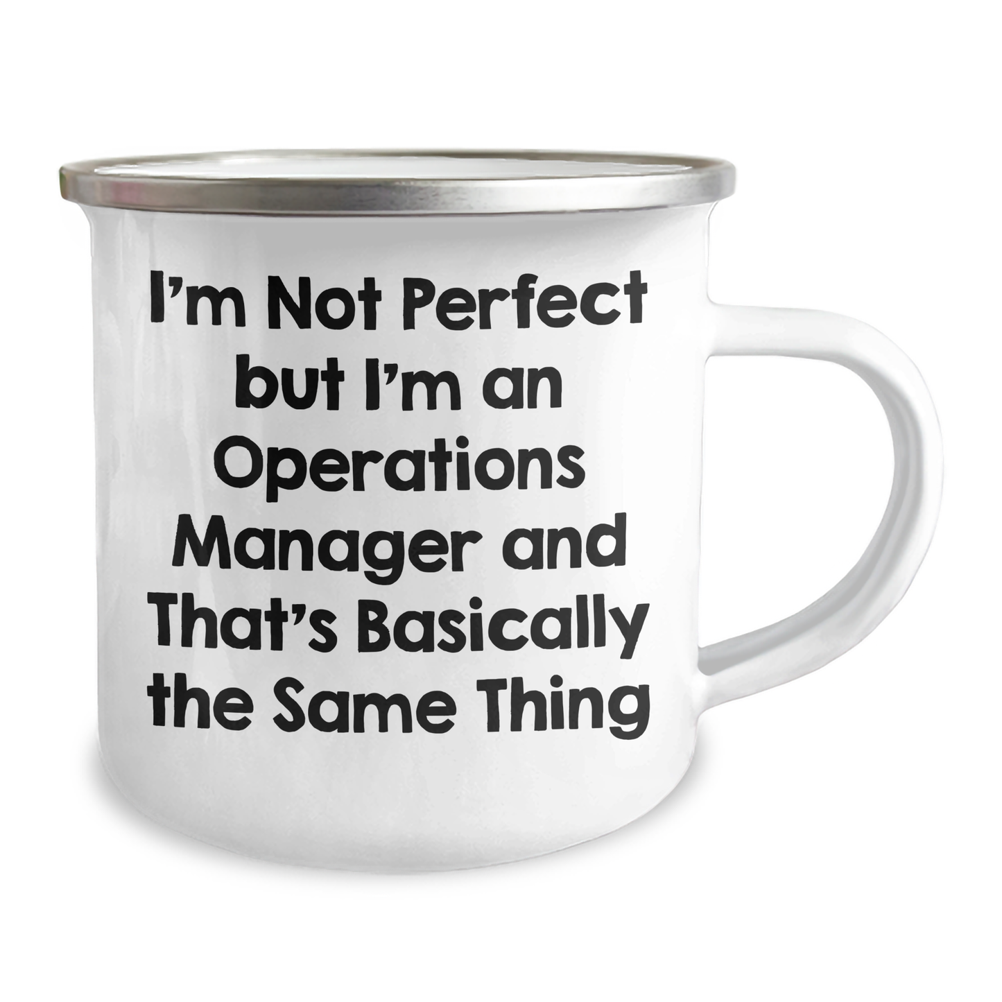Funny Operations Manager Gifts from Men to Women for Mother's Day - 'I'm Not Perfect But I'm An Operations Manager And That's Basically The Same Thing' Quote on 12 oz Camping Mug - Image 2