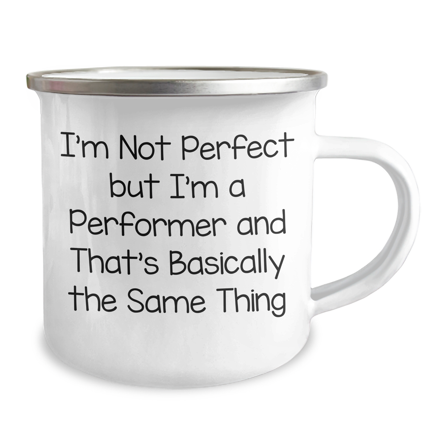 Funny Performer Camping Mug Gifts from Friends to Men on Father's Day I'm Not Perfect But I'm A Performer And That's Basically The Same Thing - Image 2