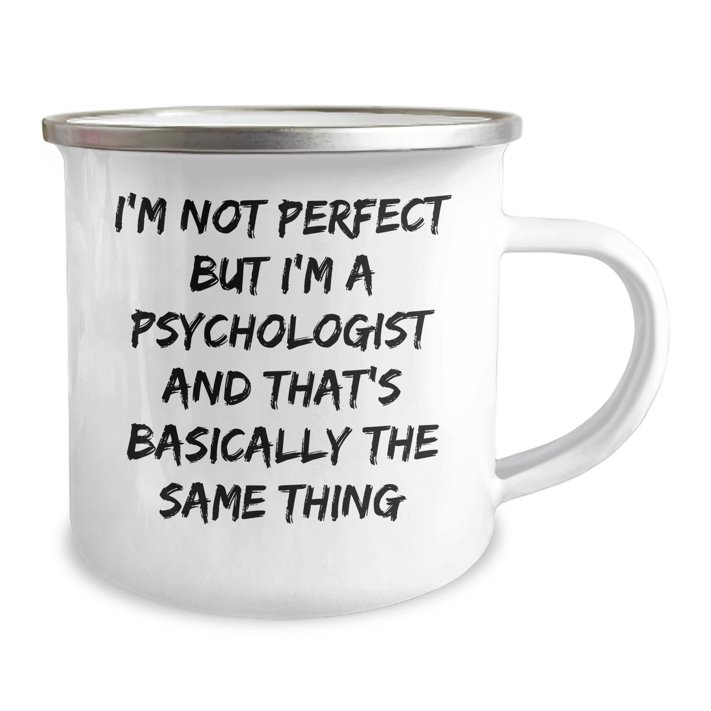 Funny Psychologist Camping Mug Gifts from Friends to Graduation with 'I'm Not Perfect But I'm A Psychologist And That's Basically The Same Thing' Quote, Perfect for Psychologist's Special Occasion - Image 2