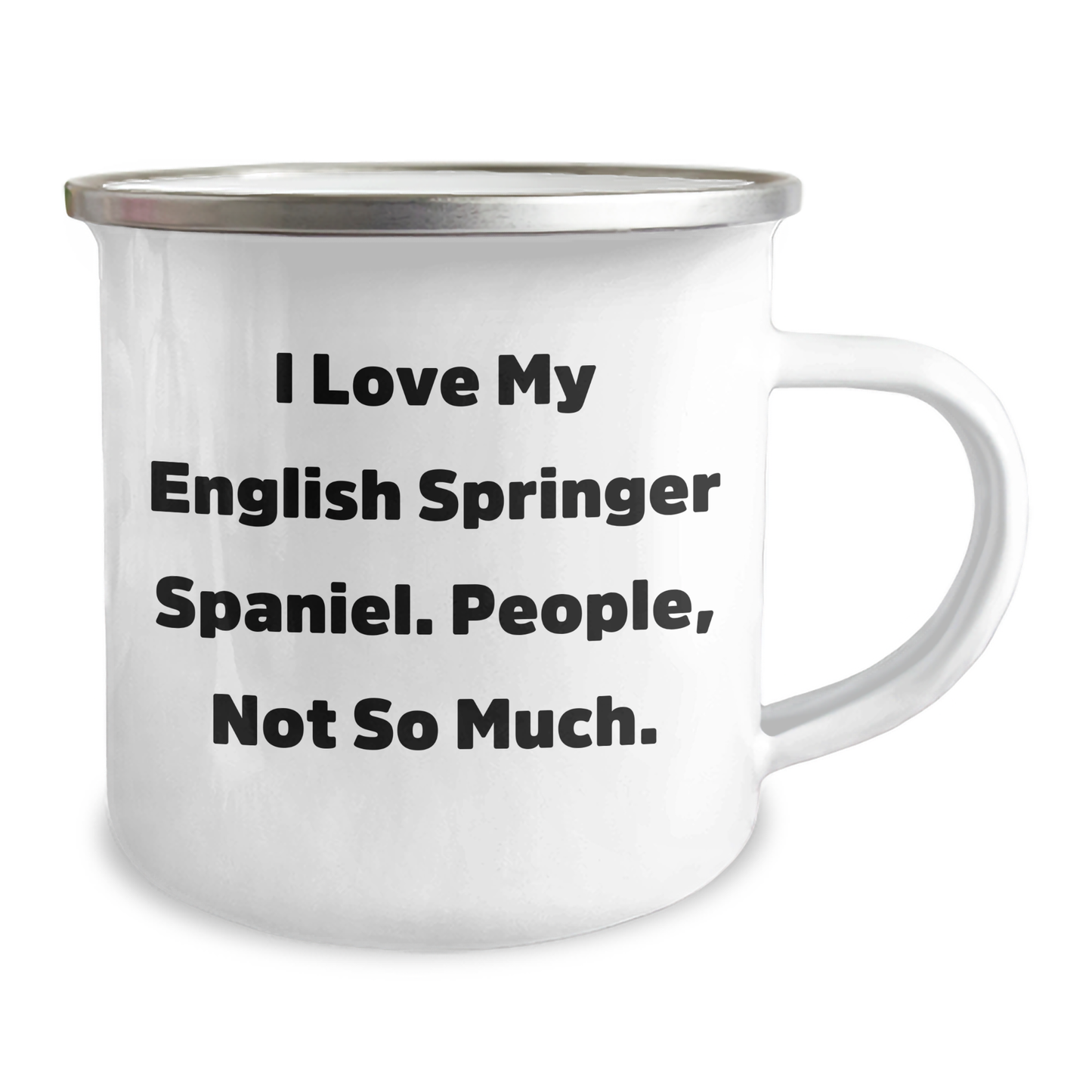 English Springer Spaniel Dog Lover's Funny Camping Mug - 'I Love My English Springer Spaniel. People, Not So Much.' Gifts from Mom to Dad for Father's Day - Image 2