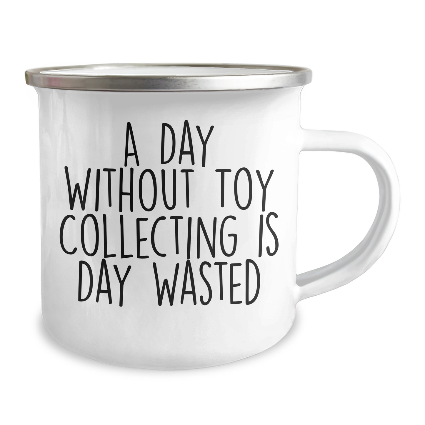 Funny Toy Collecting Camping Mug, Gifts from Men to Friends for Father's Day, 'A Day Without Toy Collecting Is Day Wasted' Quote, 12 oz Stainless Steel with Enamel Finish - Image 2