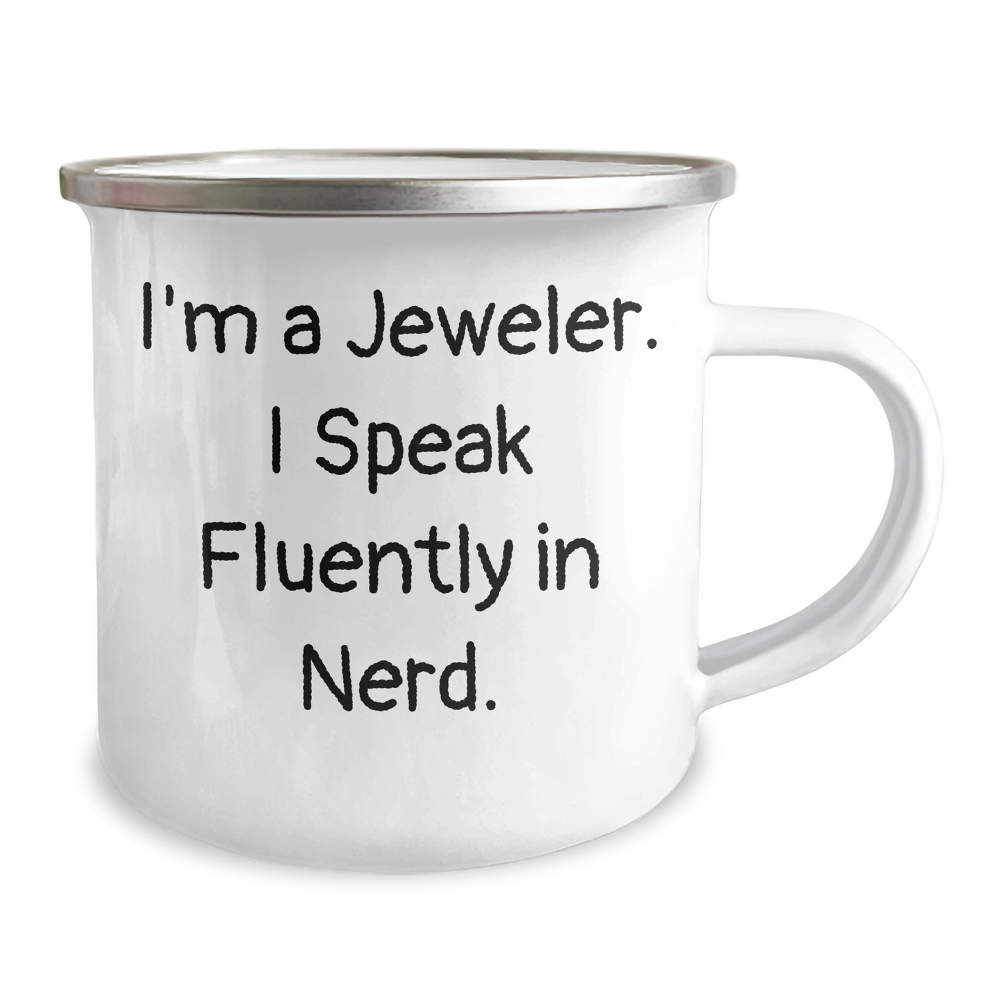 Jeweler's genius-tastic Camping Mug, Gifts from Men to Jeweler for Mother's Day, I'm A Jeweler. I Speak Fluently In genius., Funny Quote - Image 2