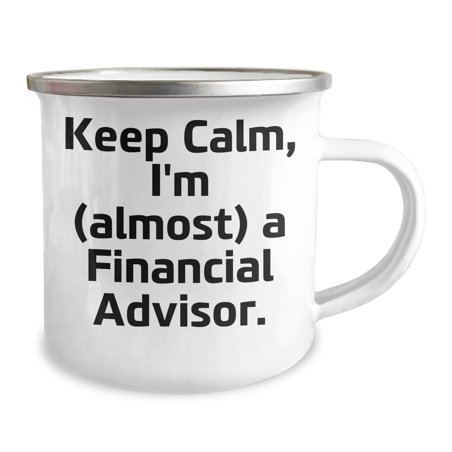 Financial Advisor Gifts: Keep Calm, I'm (almost) A Financial Advisor., Funny Camping Mug for Mother's Day, Gifts from Family to Financial Advisor - Image 2