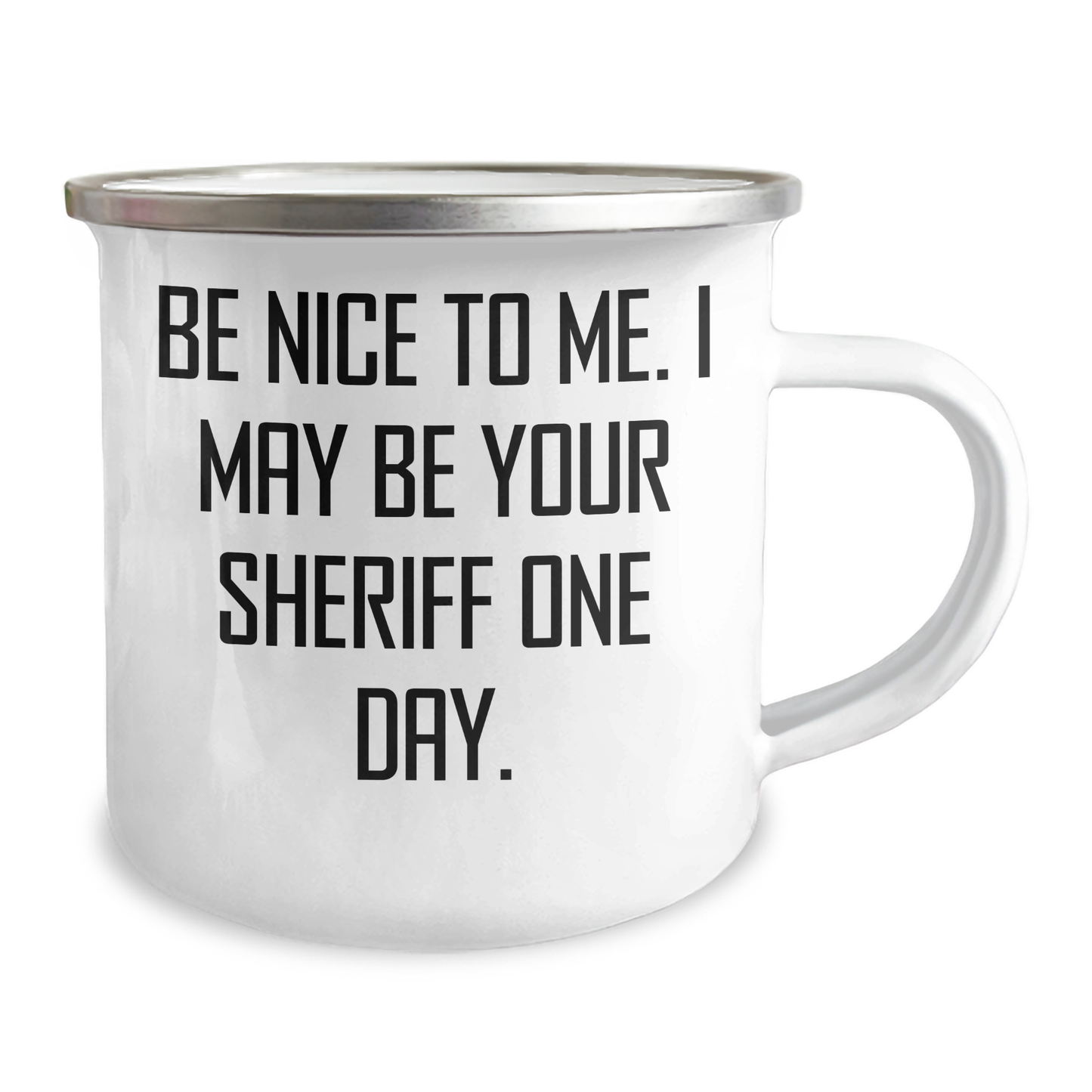 Funny Sheriff Camping Mug Gifts for Mom on Mother's Day - 'Be Nice To Me' Quote, 12 oz Stainless Steel Enamel Finish, Gifts from Family to Sheriff - Image 2