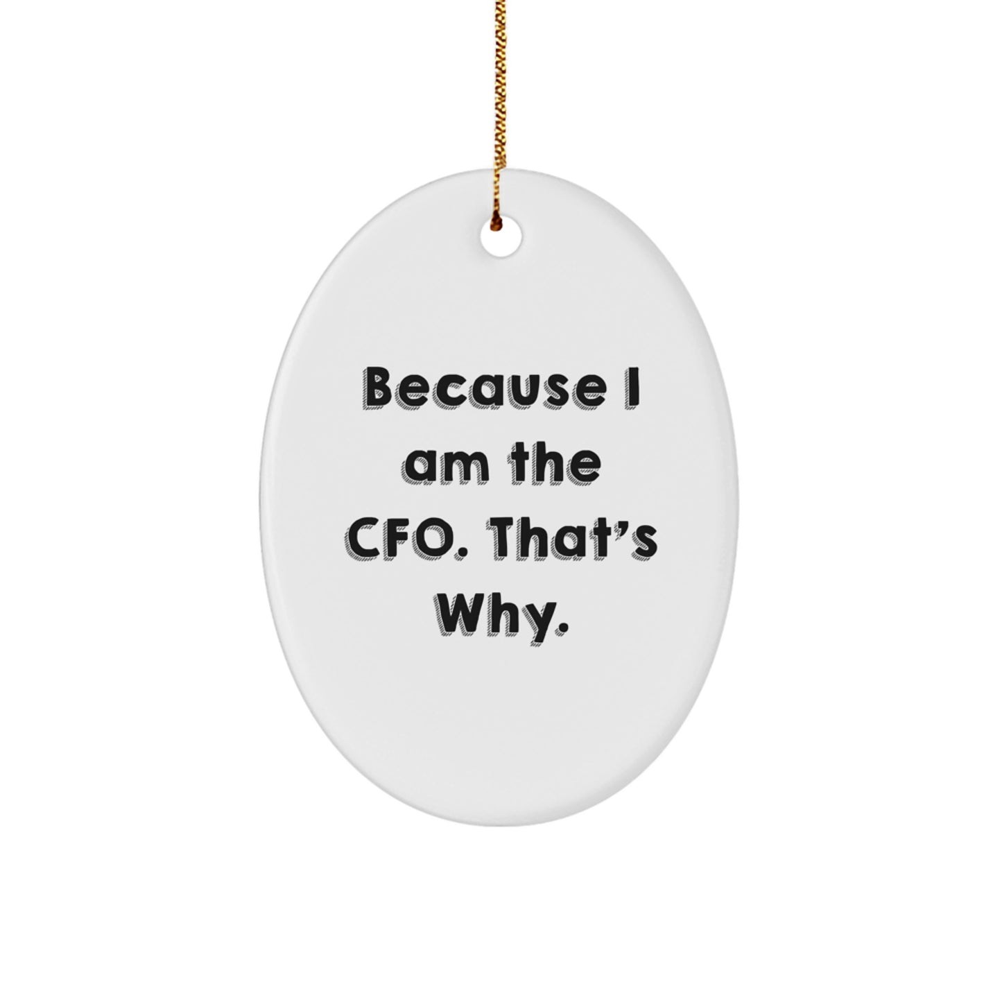 CFO Gifts from Friends for a Hilarious Christmas Unique Oval Ornament
