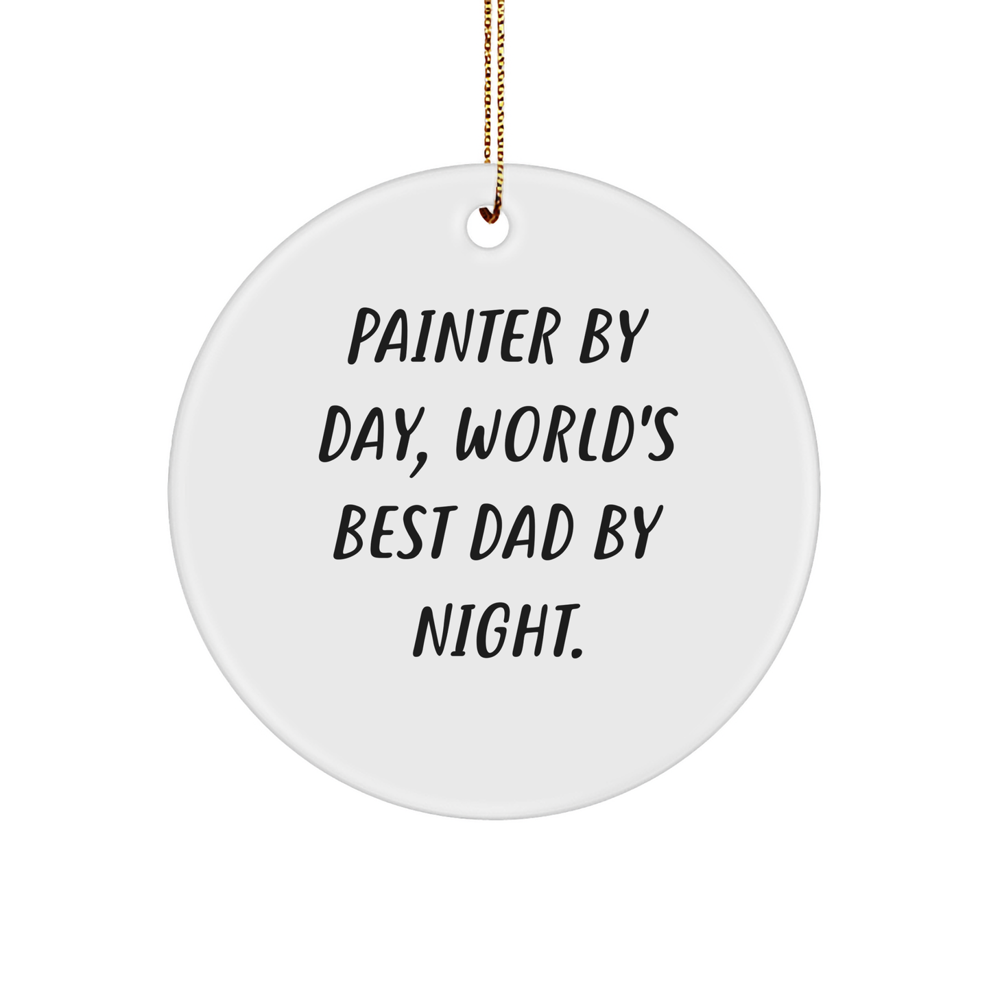 Painter Gifts from Men, Funny Circle Ornament for Christmas Unique Gifts - Image 1