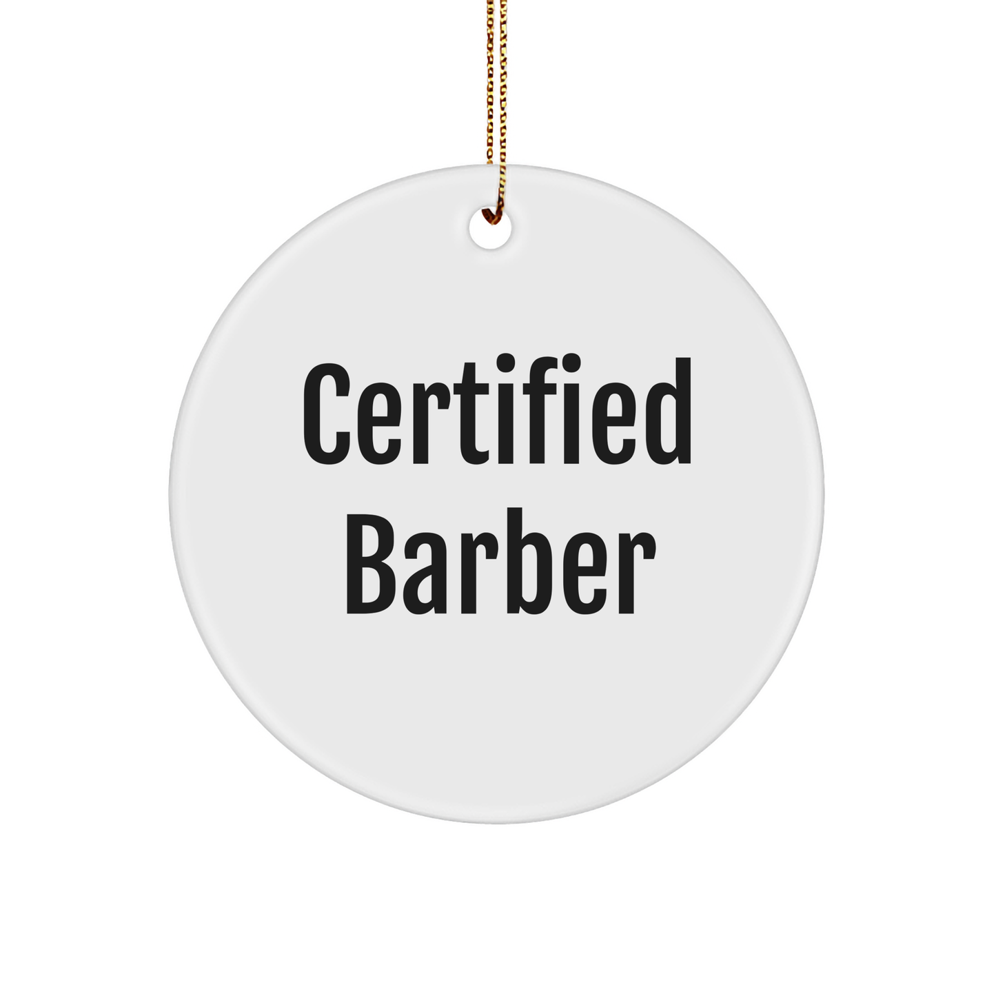 Funny Certified Barber Circle Ornament Gifts from Men to Barber Friends and Family for Christmas - Image 1