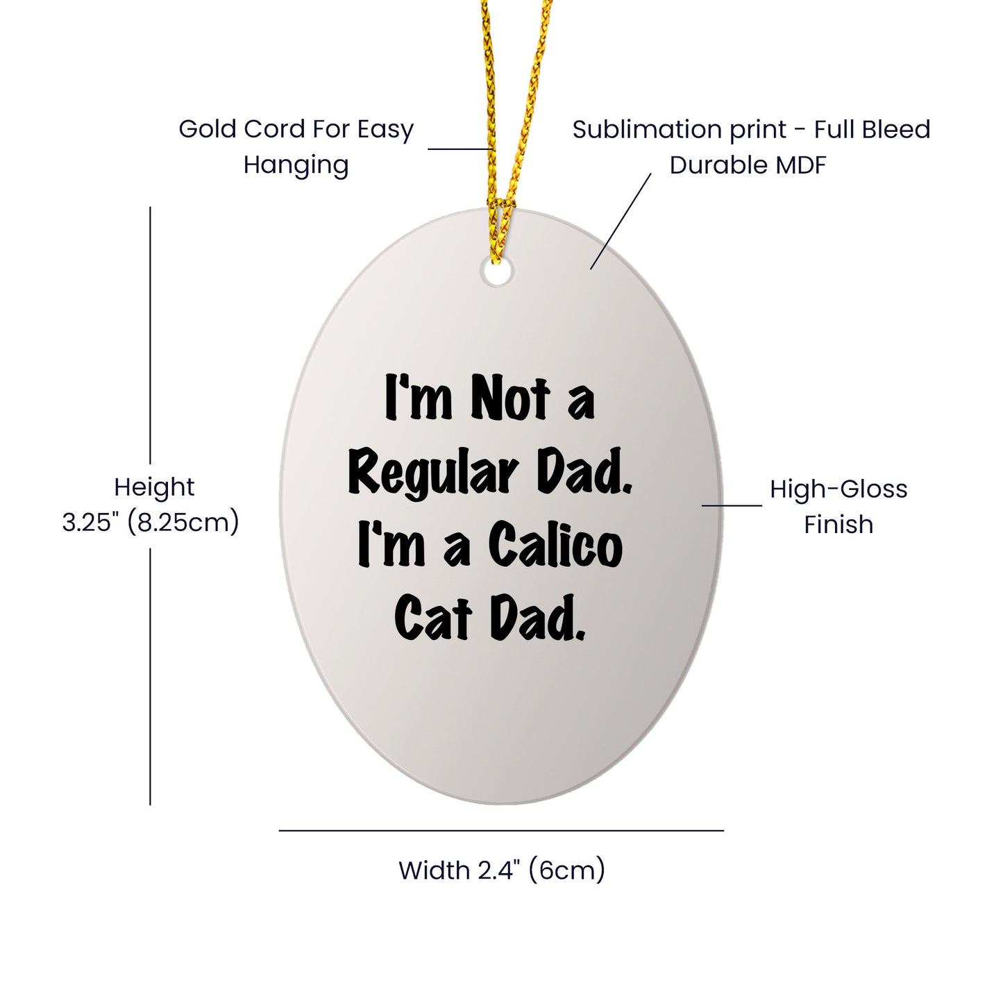 Calico Cat Dad Gifts - Oval Ornament, Funny Quote, Christmas Decor