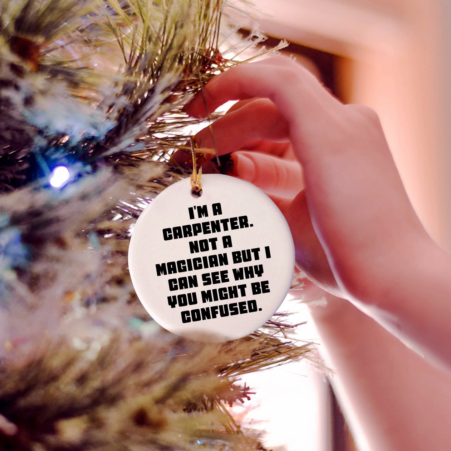 Carpenter Gifts from Friends, Funny Circle Ornament for Him, I'm A Carpenter, Not A Magician, Christmas Unique Gifts
