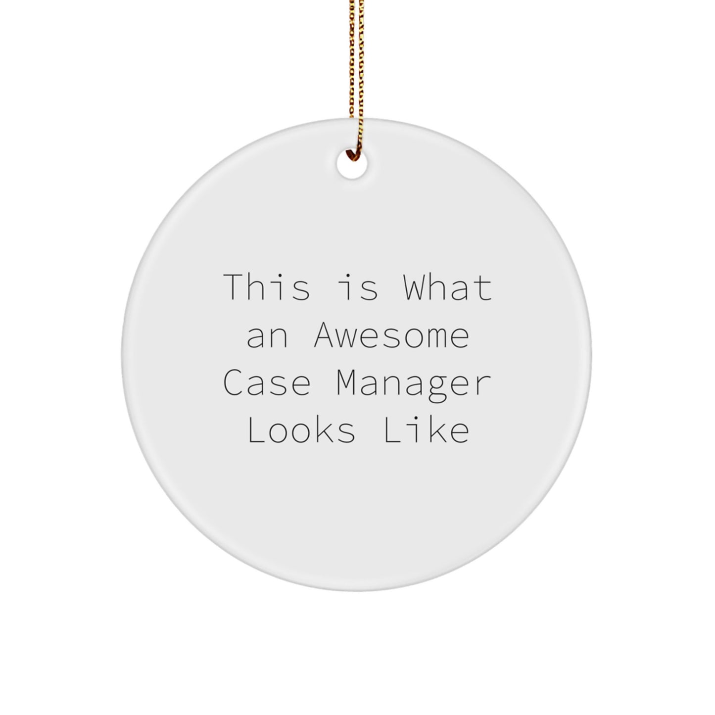 Case Manager Circle Christmas Ornament , 'This Is What An Awesome Case Manager Looks Like', Appreciation Gifts