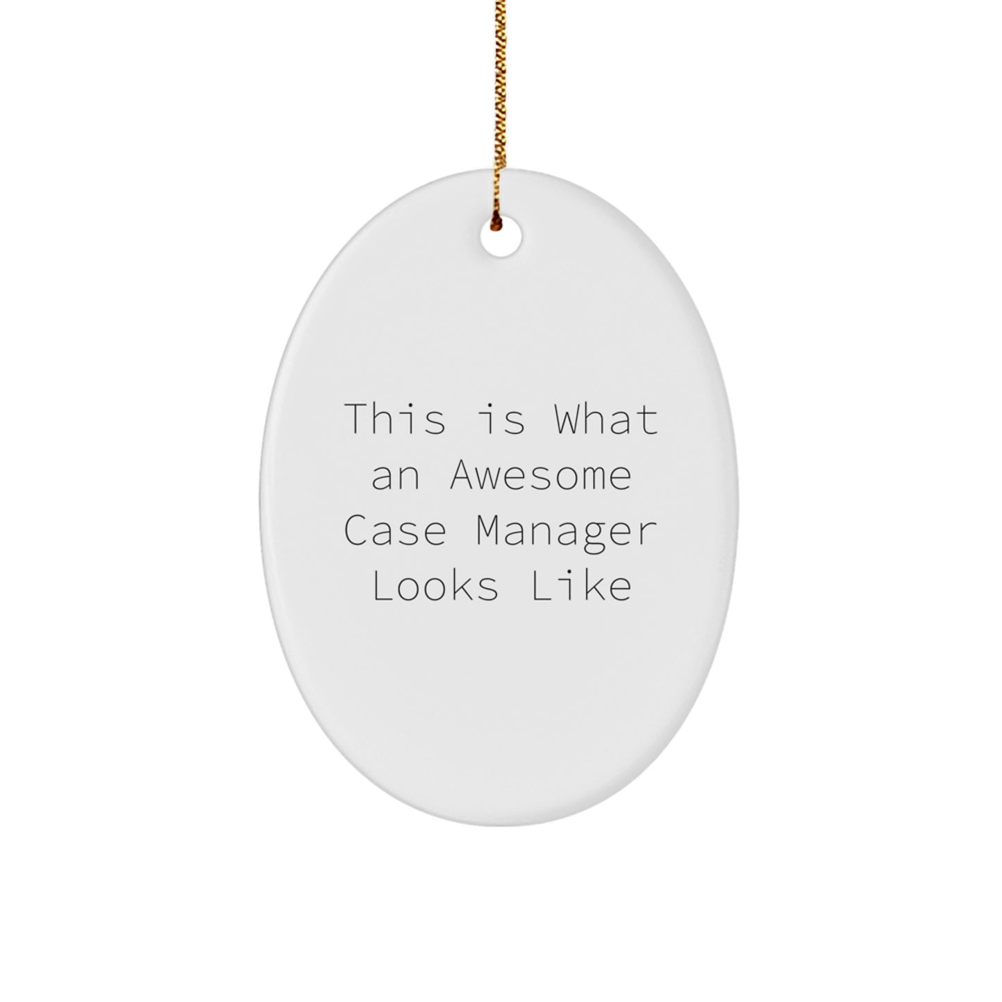 Case Manager Gifts from Family - This Is What An Awesome Case Manager Looks Like Oval Ornament - Christmas Unique Gifts for Case Manager
