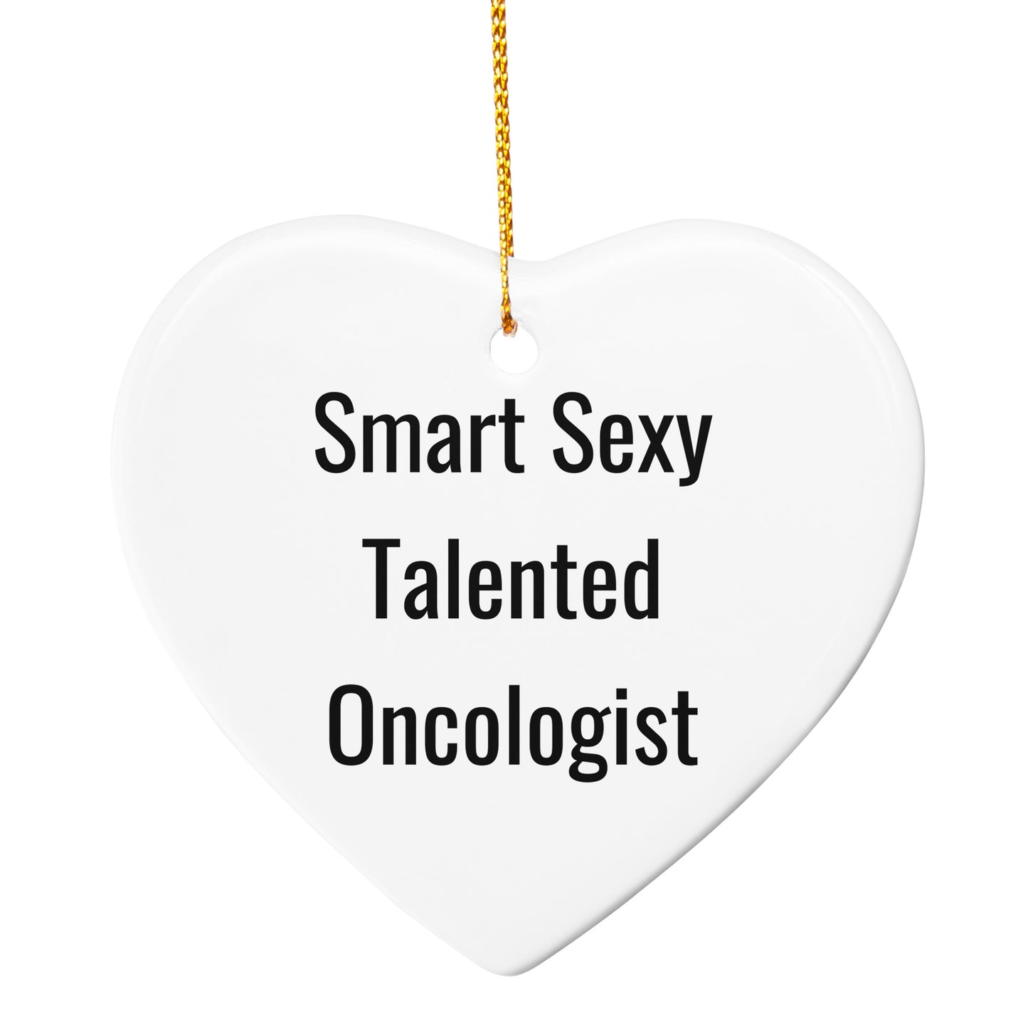 Funny 'Smart Sexy Talented Oncologist' Christmas Tree Ornament Gifts