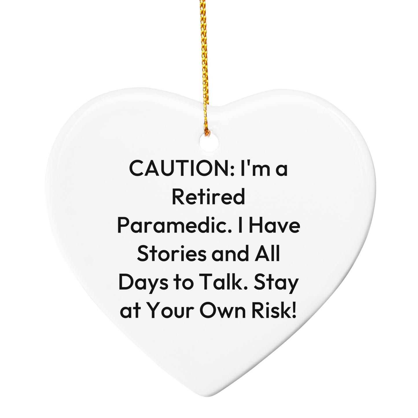 Funny Paramedic Circle Ornament with Caution: Retired Paramedic Quote Christmas Unique Gifts