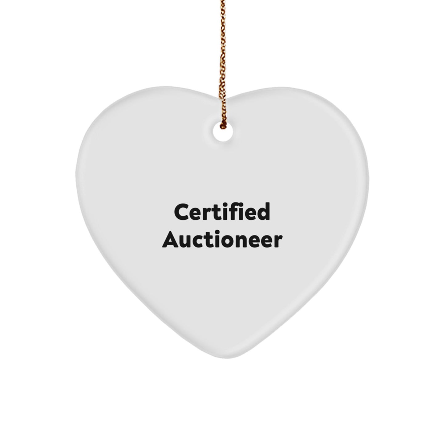 Certified Auctioneer Heart Ornament, Funny Quote, Christmas Unique Gifts from Friends or Family