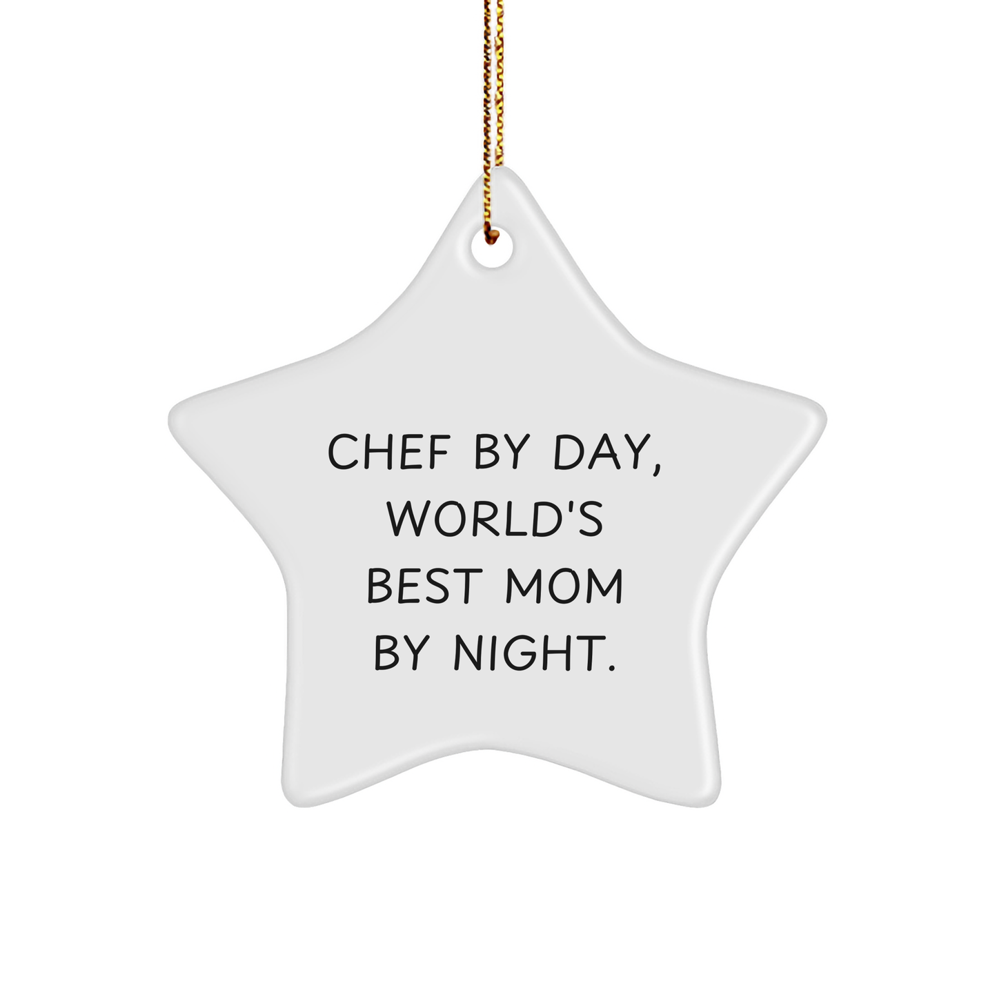 Chef Gifts, Funny Star Ornament, Gifts from Mom, for Chef By Day, World's Best Mom By Night.