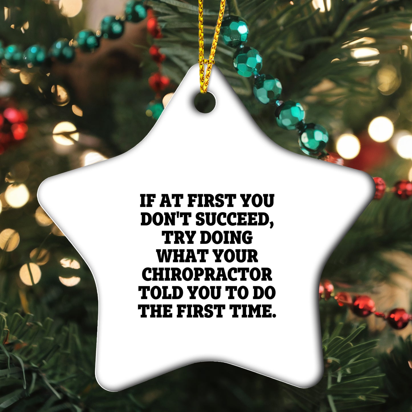 Chiropractor Funny Star Ornament for Christmas, If At First You Don't Succeed, Try Doing What Your Chiropractor Told You To Do The First Time