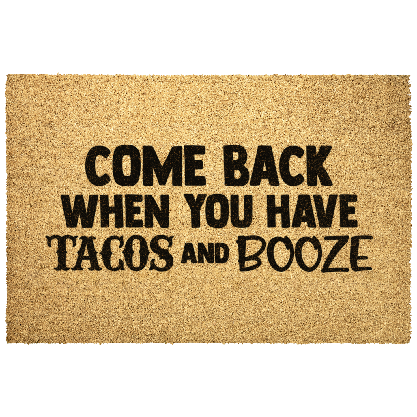 Come_Back_When_You_Have_Tacos_and_Booze__Outdoor_Mat_Main_Mockup.png