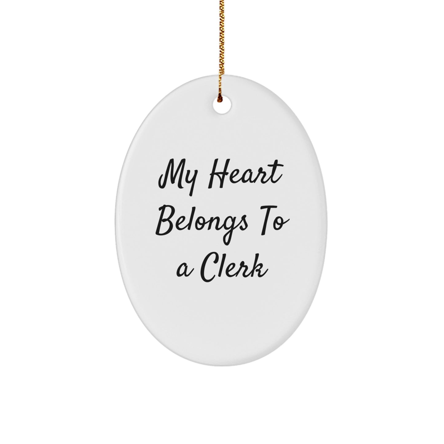 Cute Clerk Gifts from Friends, Gifts for Clerks with Heart on Christmas Oval Ornament, 'My Heart Belongs To A Clerk'