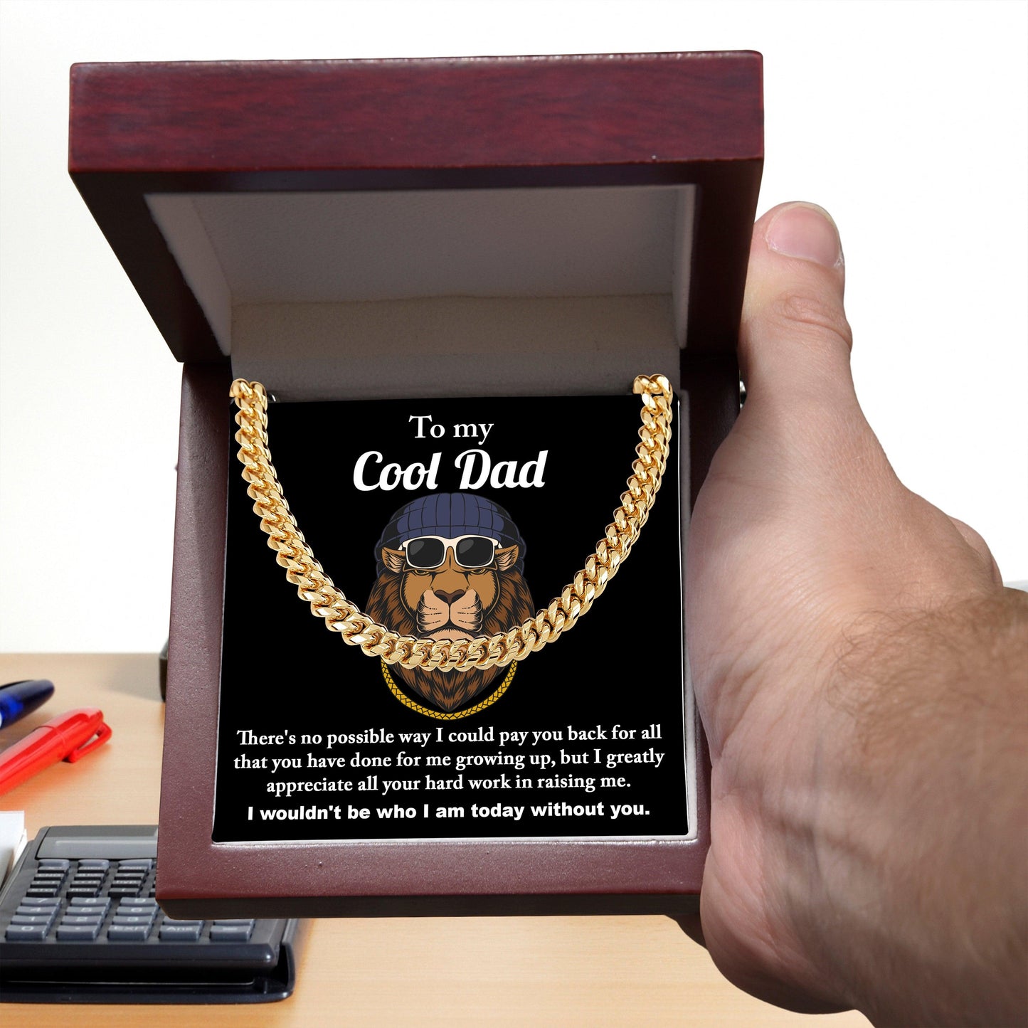To My Cool Dad I Wouldn't be Who I Am Without You Cuban Chain Link Necklace with Gift Box - Mallard Moon Gift Shop