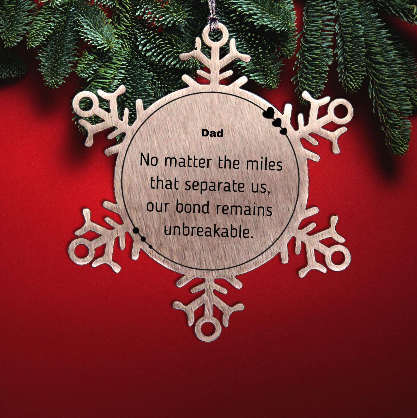 Dad Long Distance Relationship Gifts, No matter the miles that separate us, Cute Love Snowflake Ornament For Dad, Birthday Christmas Unique Gifts For Dad