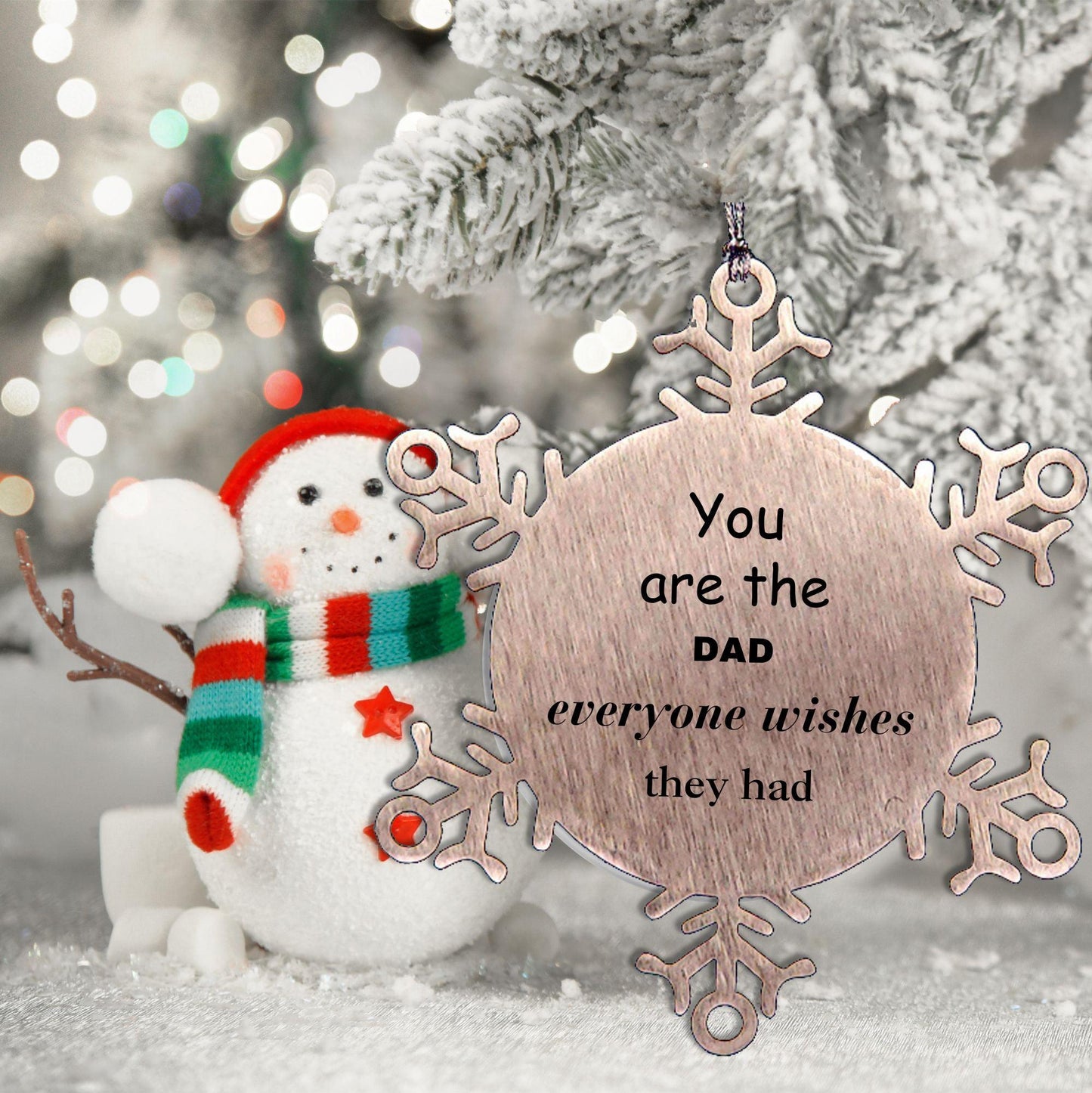 Dad Snowflake Ornament, Everyone wishes they had, Inspirational Ornament For Dad, Dad Gifts, Birthday Christmas Unique Gifts For Dad